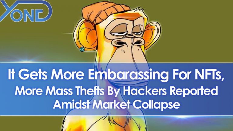 NFTs Get More Embarrassing, More Mass NFT Thefts By Hackers Reported Amidst Market Collapse