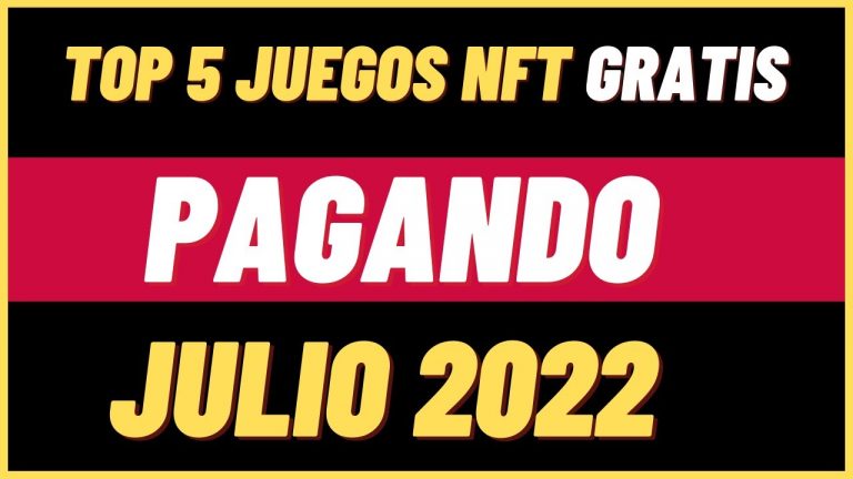 TOP 5 JUEGOS NFT GRATIS PAGANDO JULIO 2022 TOP 5 NFT GAMES FREE TO PLAY