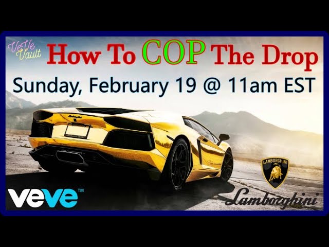 Lamborghini NFTs on VeVe! How to Cop The Drop, Price Predictions, Market Action to Expect & MORE!