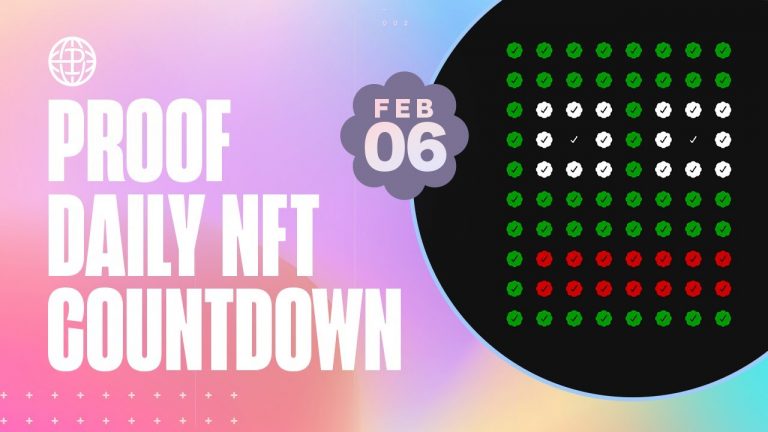 PROOF Daily NFT Countdown: Feb 6, 2023