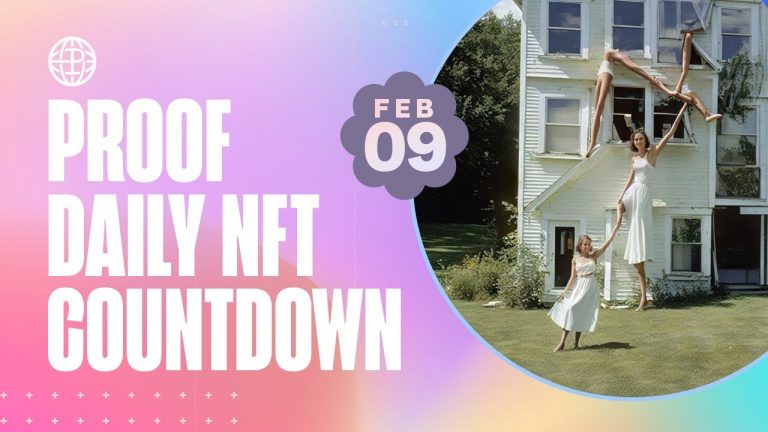 PROOF Daily NFT Countdown: Feb 9, 2023